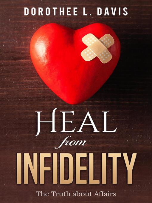 Title details for Heal from Infidelity by Dorothee L. Davis - Available